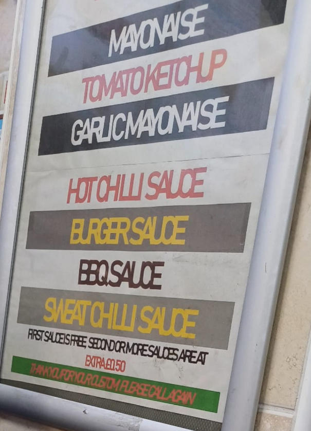 signage - Mayonaise Tomato Ketchup Garlic Mayonaise Hot Chilli Sauce Burger Sauce Bbq Sauce Sweat Chilli Saude First Salceis Free Secondormoresauces Areat EXTRAED50 Thankyou For Ouroustom Please Callagain